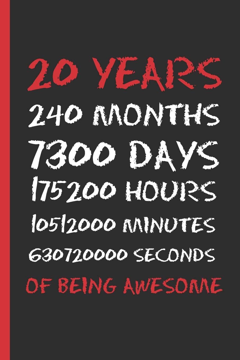 20 YEARS OF BEING AWESOME: 6" X 9" LINED NOTEBOOK 120 Pgs. CREATIVE AND FUNNY BIRTHDAY GIFT. Journal, Diary, Planner 20 YEARS OLD. MAN AND WOMAN.