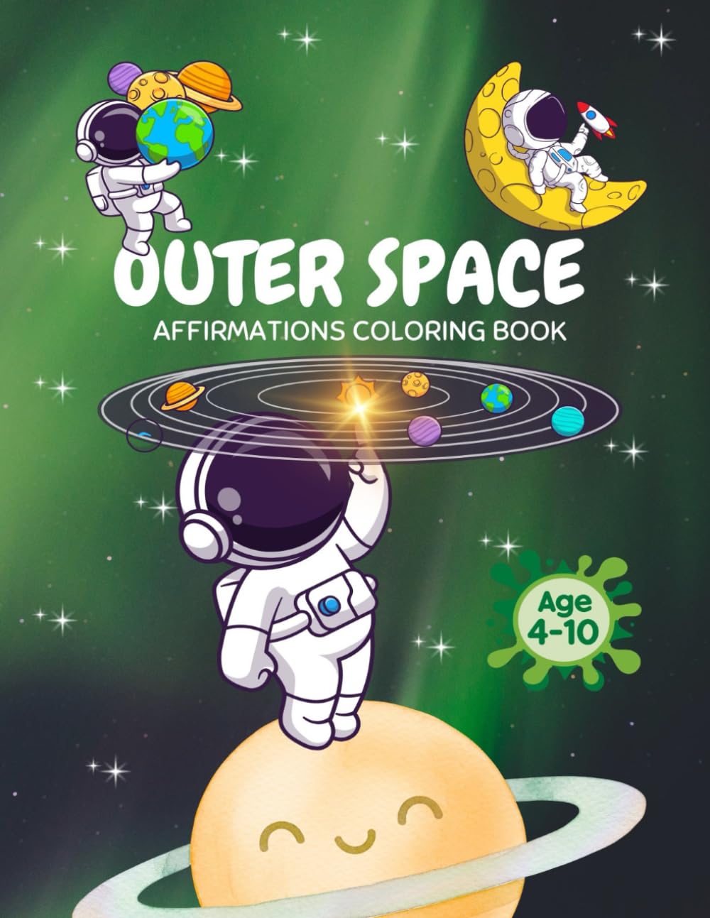 Outer Space Affirmations Coloring Book: For Kids ages 4-10
