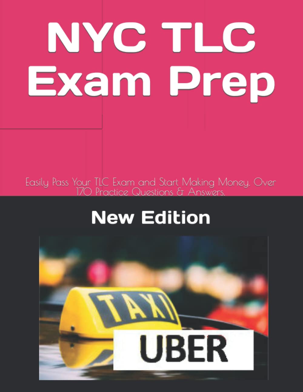 NYC TLC Exam Prep: Easily Pass Your TLC Exam and Start Making Money. Over 170 Practice Questions & Answers.