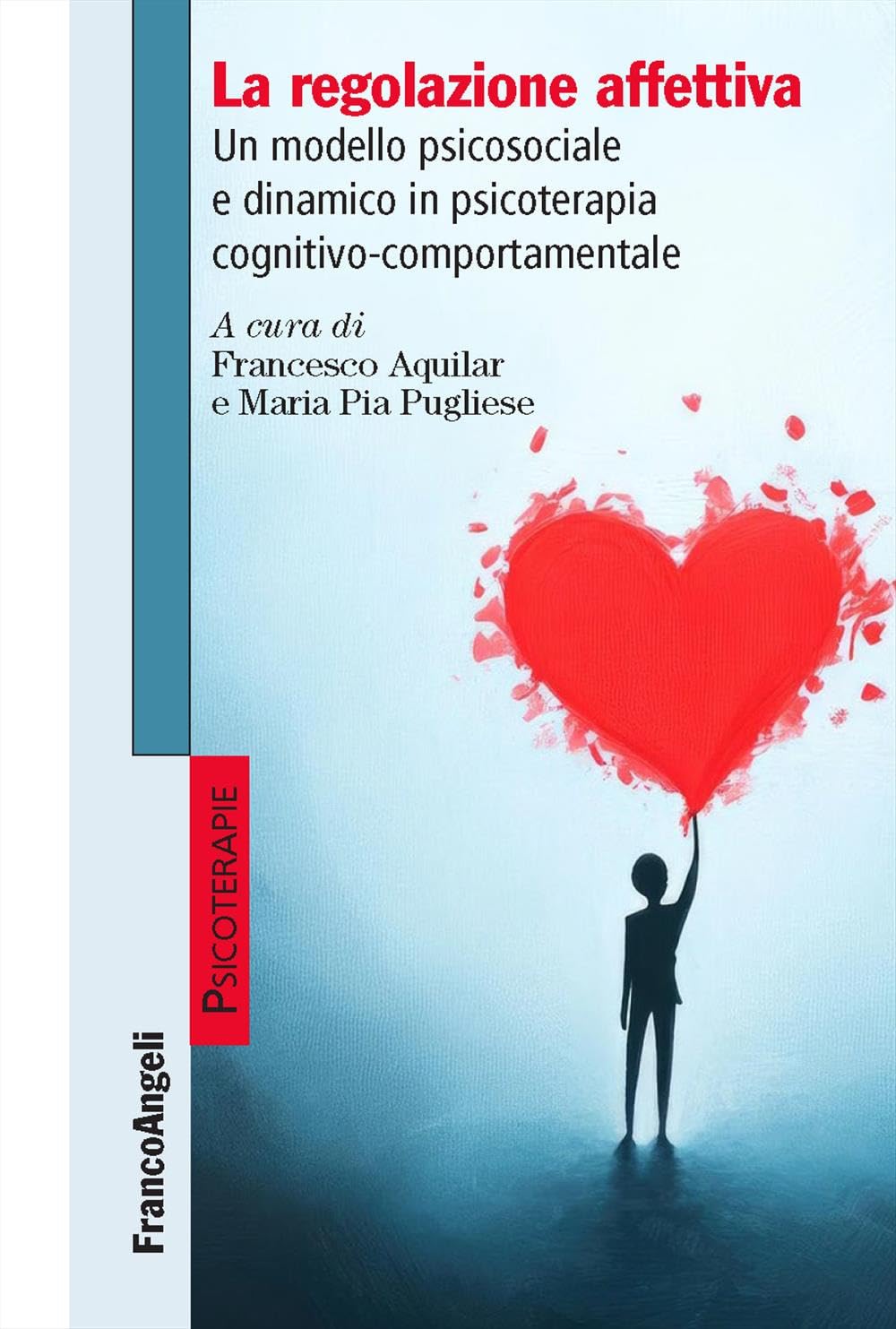 La Regolazione Affettiva. Un Modello Psicosociale E Dinamico In Psicoterapia Cognitivo-Comportamentale - 4