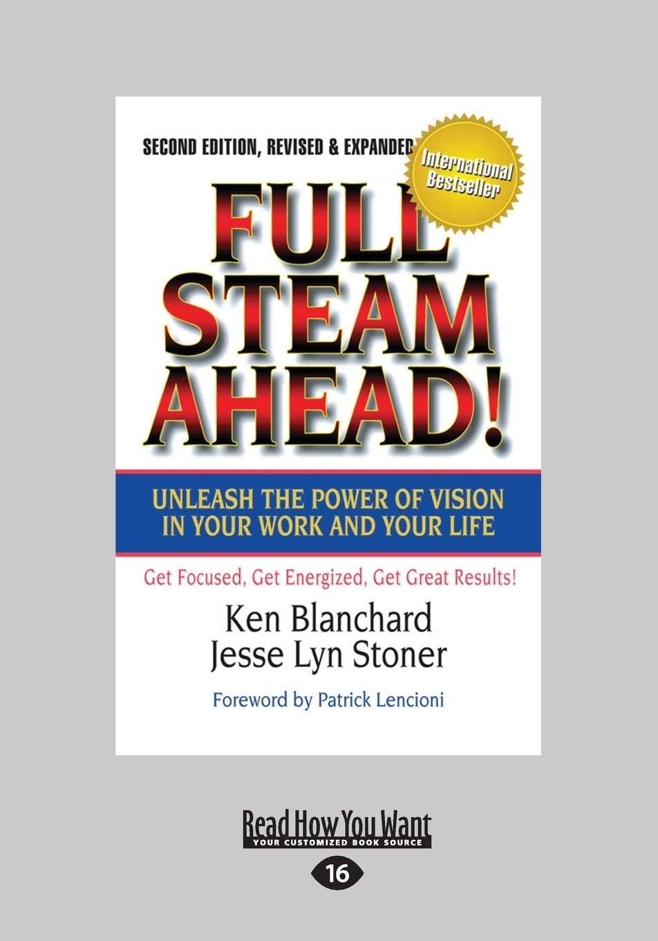 Full Steam Ahead!: Unleash the Power of Vision in Your Company and Your Life