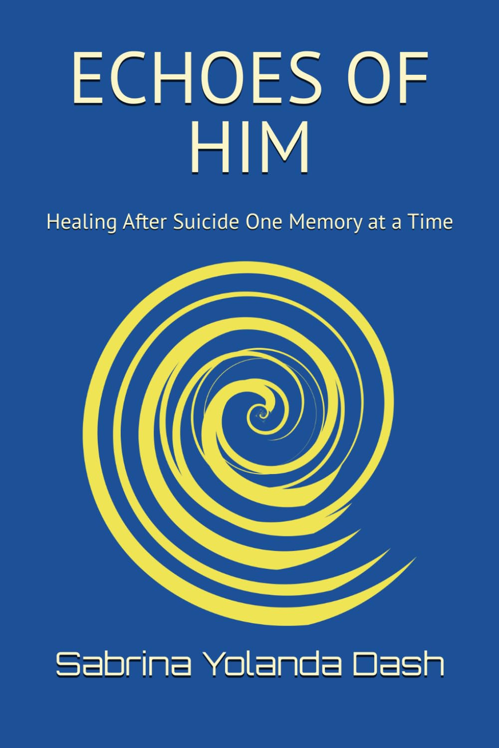 ECHOES OF HIM: Healing After Suicide One Memory at a Time