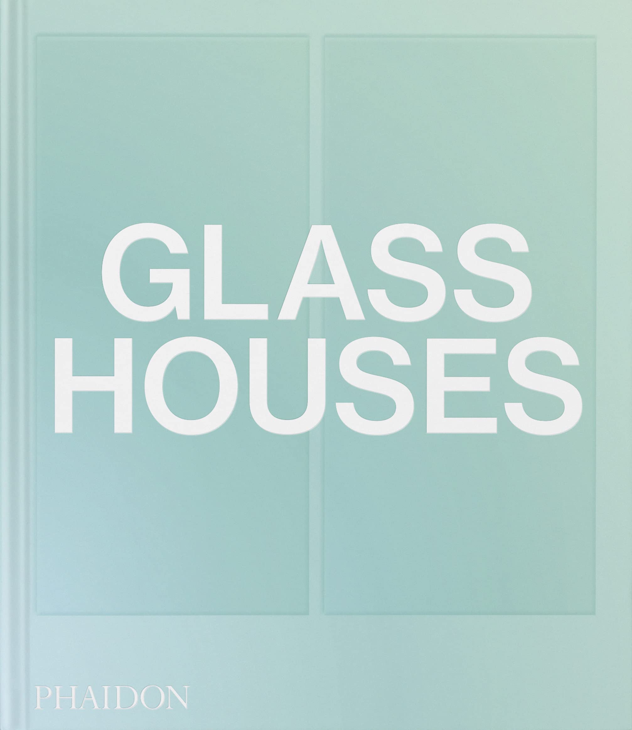 Glass Houses by Phaidon Editors HARDBACK 9781838667504