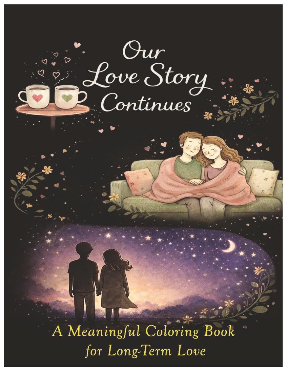 Our Love Story Continues - A Meaningful Coloring Book for Long-term Love: An Anniversary Coloring Book for Couples
