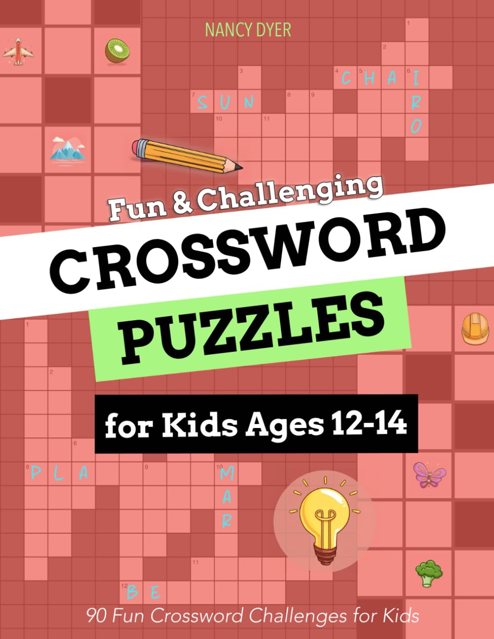 Fun & Challenging Crossword Puzzles for Kids Ages 12–14: 90 Fun Crossword Challenges for Kids