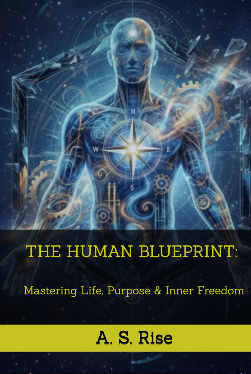 THE HUMAN BLUEPRINT: Mastering Life, Purpose & Inner Freedom