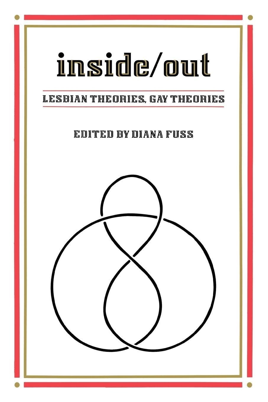 Inside/Out: Lesbian Theories, Gay Theories (After the Law)
