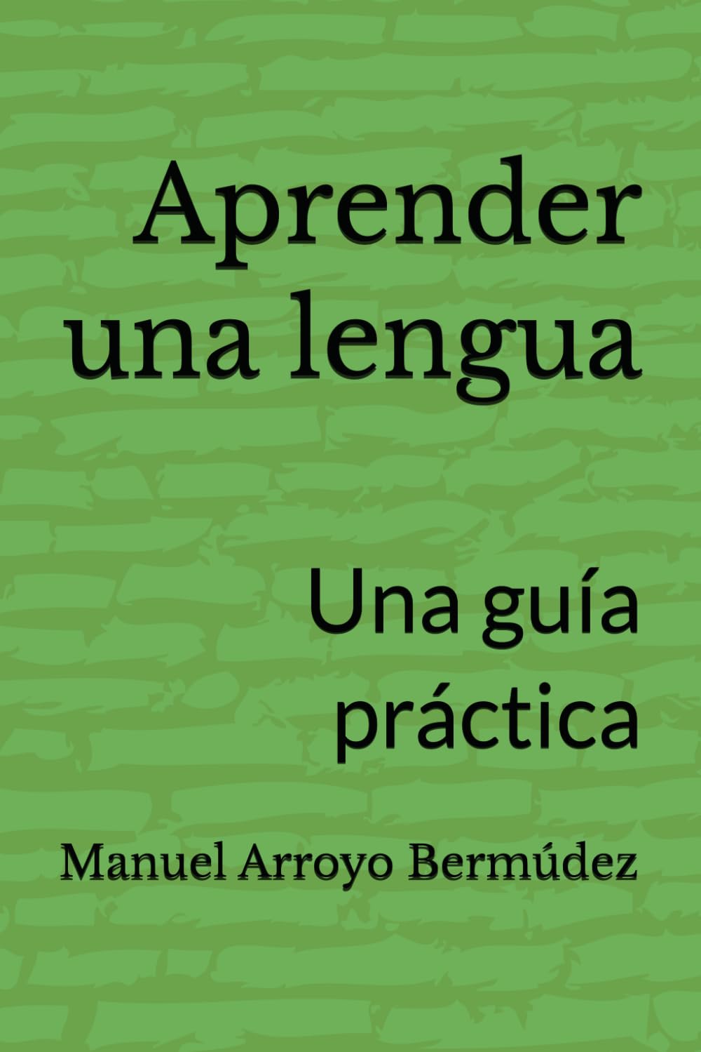 Aprender una lengua: Una guía práctica