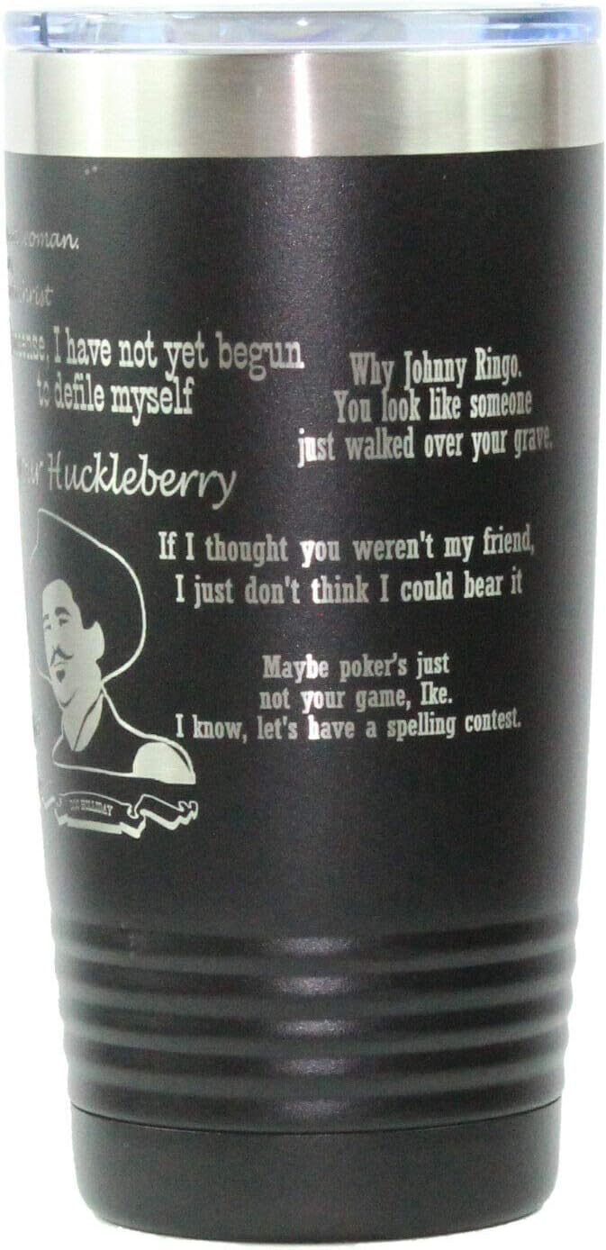 Tombstone Doc Holliday theme 20oz Laser Engraved Tumbler I'm your Huckleberry - Image 3