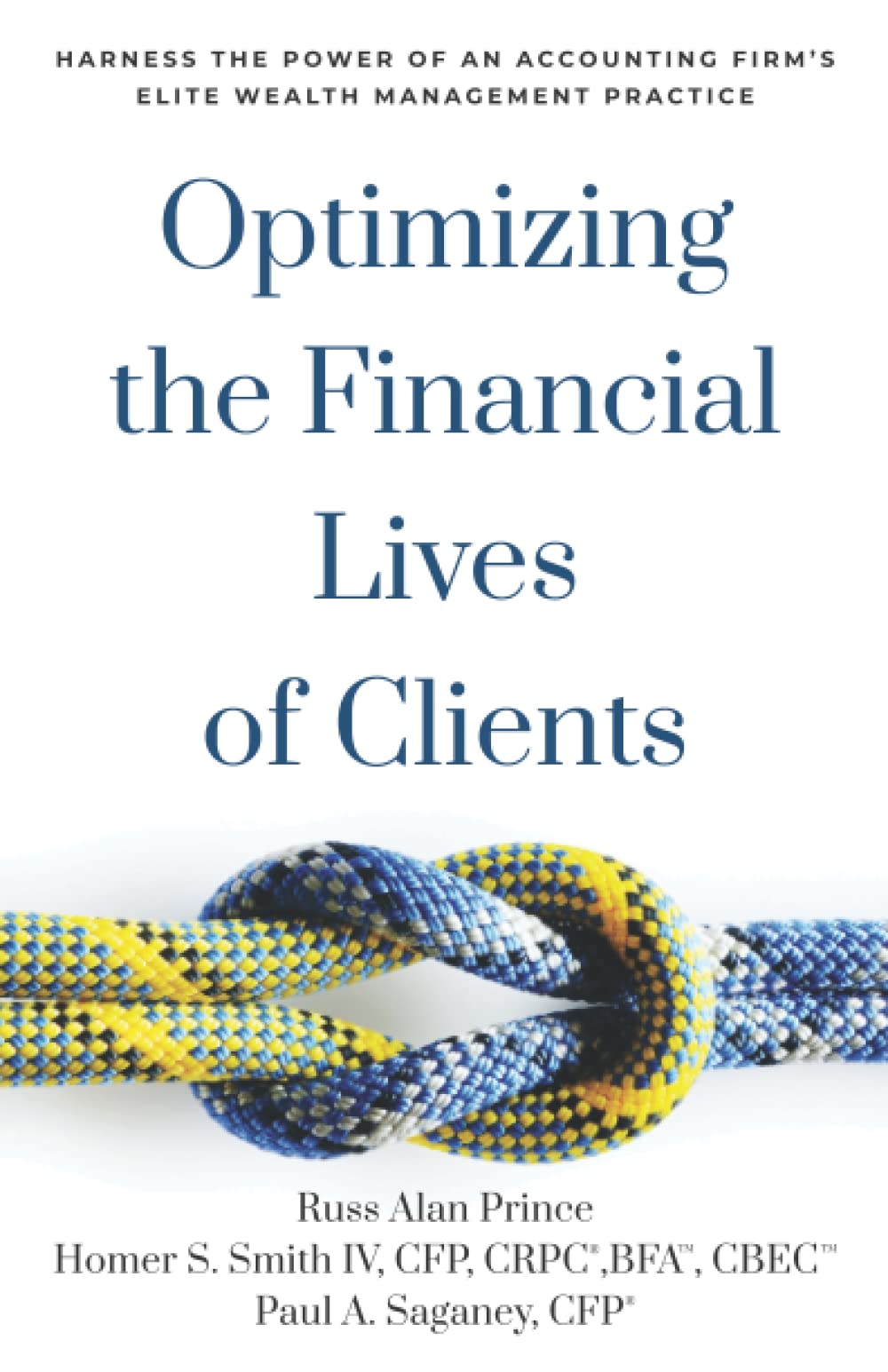 Optimizing the Financial Lives of Clients: Harness the Power of an Accounting Firm's Elite Wealth Management Practice