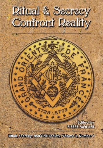 Ritual and Secrecy Confront Reality: Vol.2 No. 1 of Ritual, Secrecy and Civil Society (Ritual, Secrecy and Society)