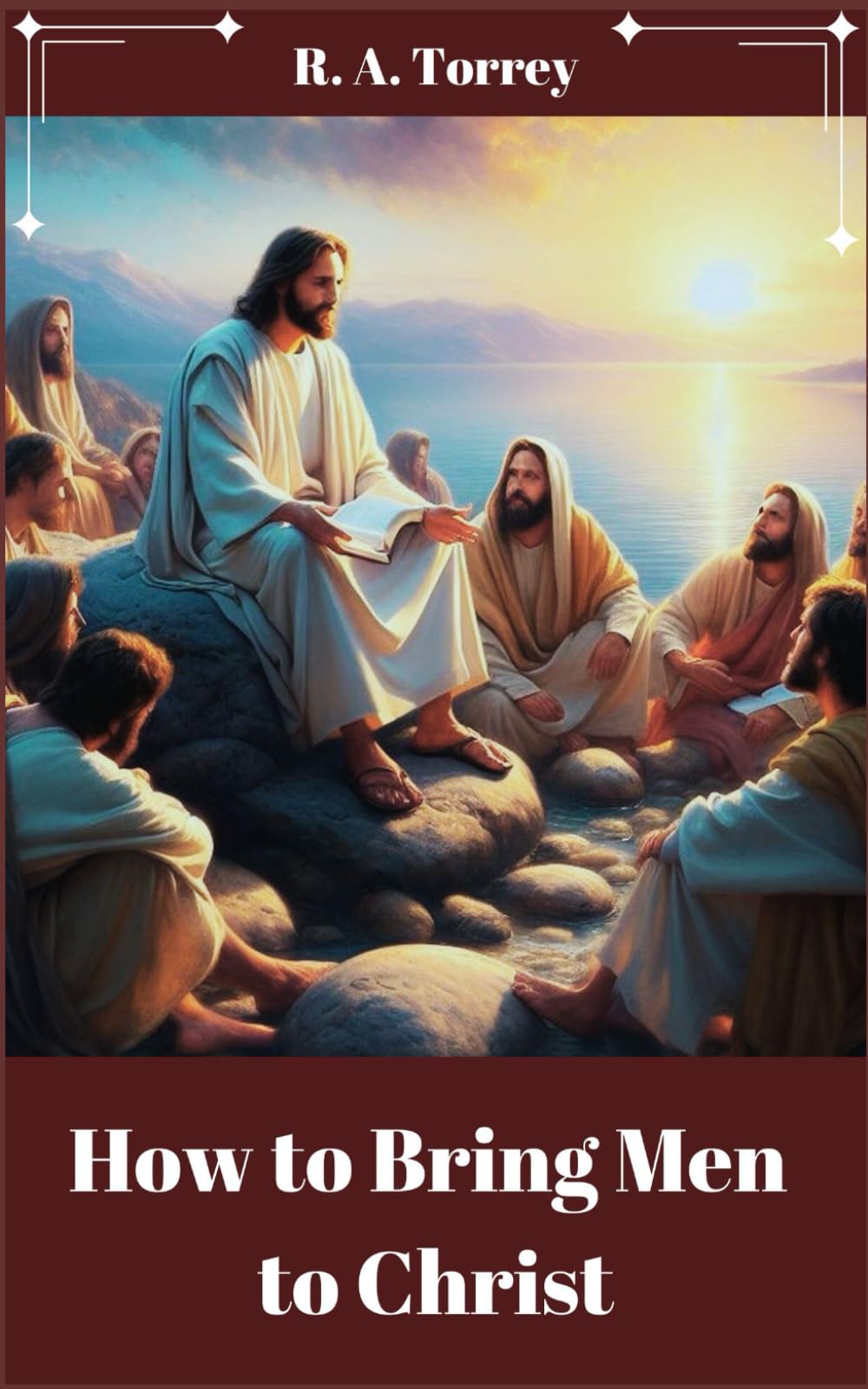 How to Bring Men To Christ (Annotated)