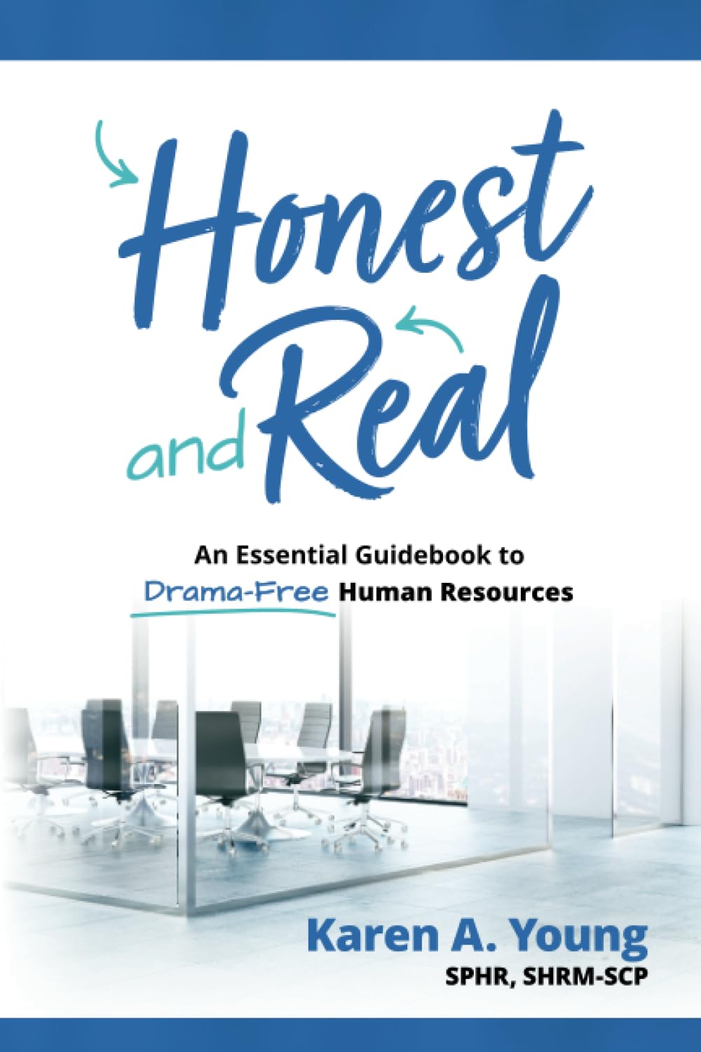 Honest and Real: An Essential Guidebook for Drama-Free Human Resources
