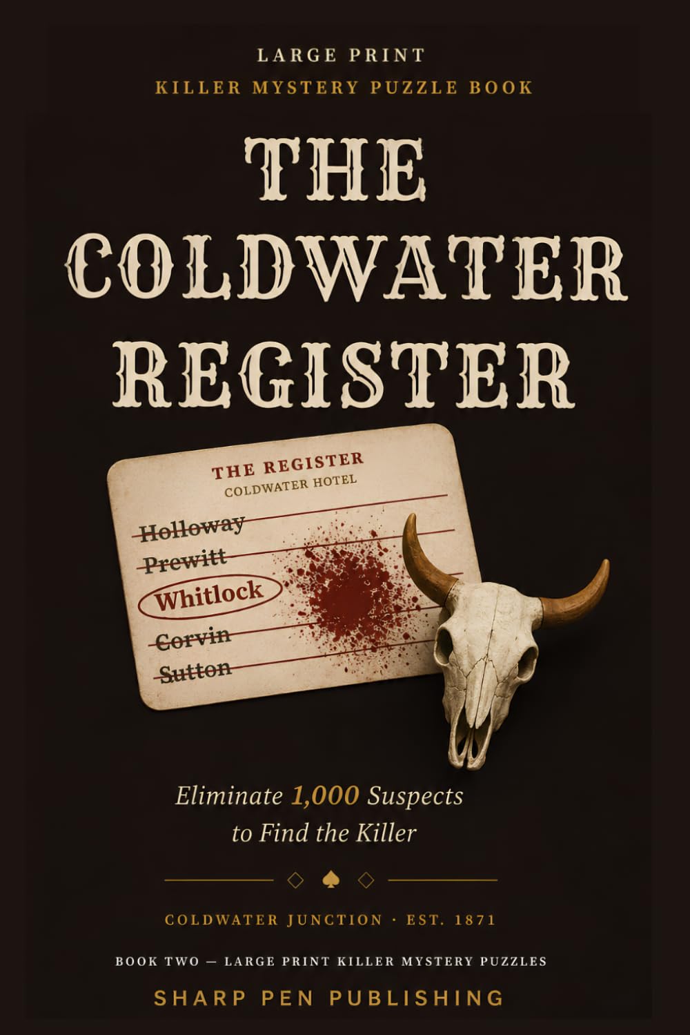 LARGE PRINT KILLER MYSTERY PUZZLE BOOK: The Coldwater Register: Eliminate 1,000 Suspects to Find the Killer