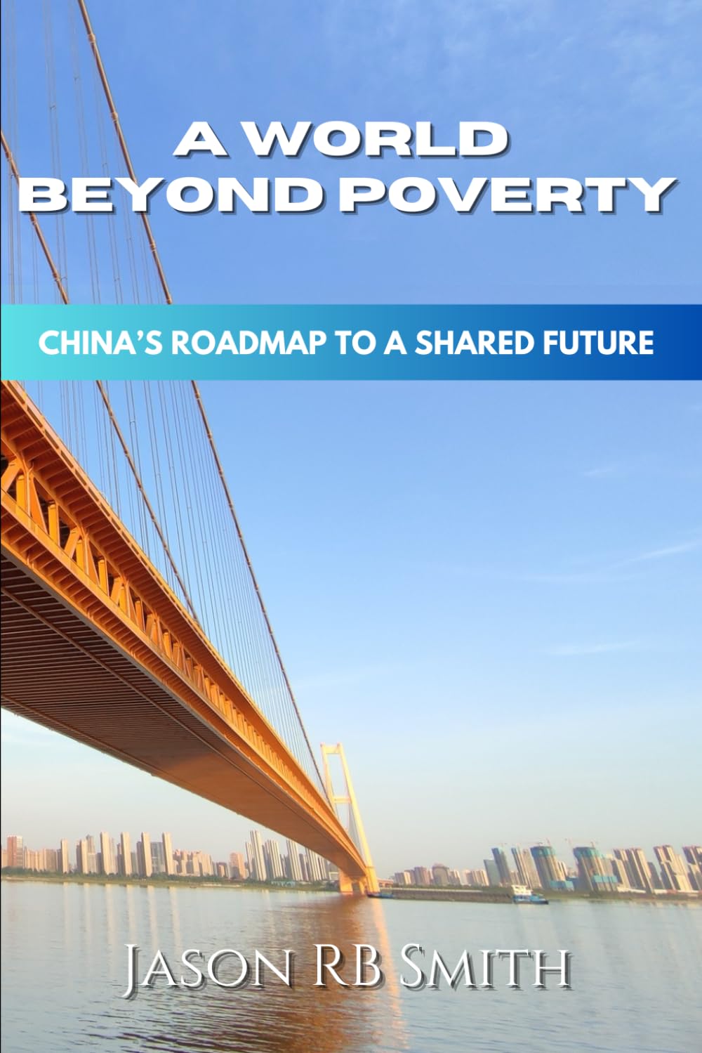 A World Beyond Poverty: China's Roadmap to a Shared Future