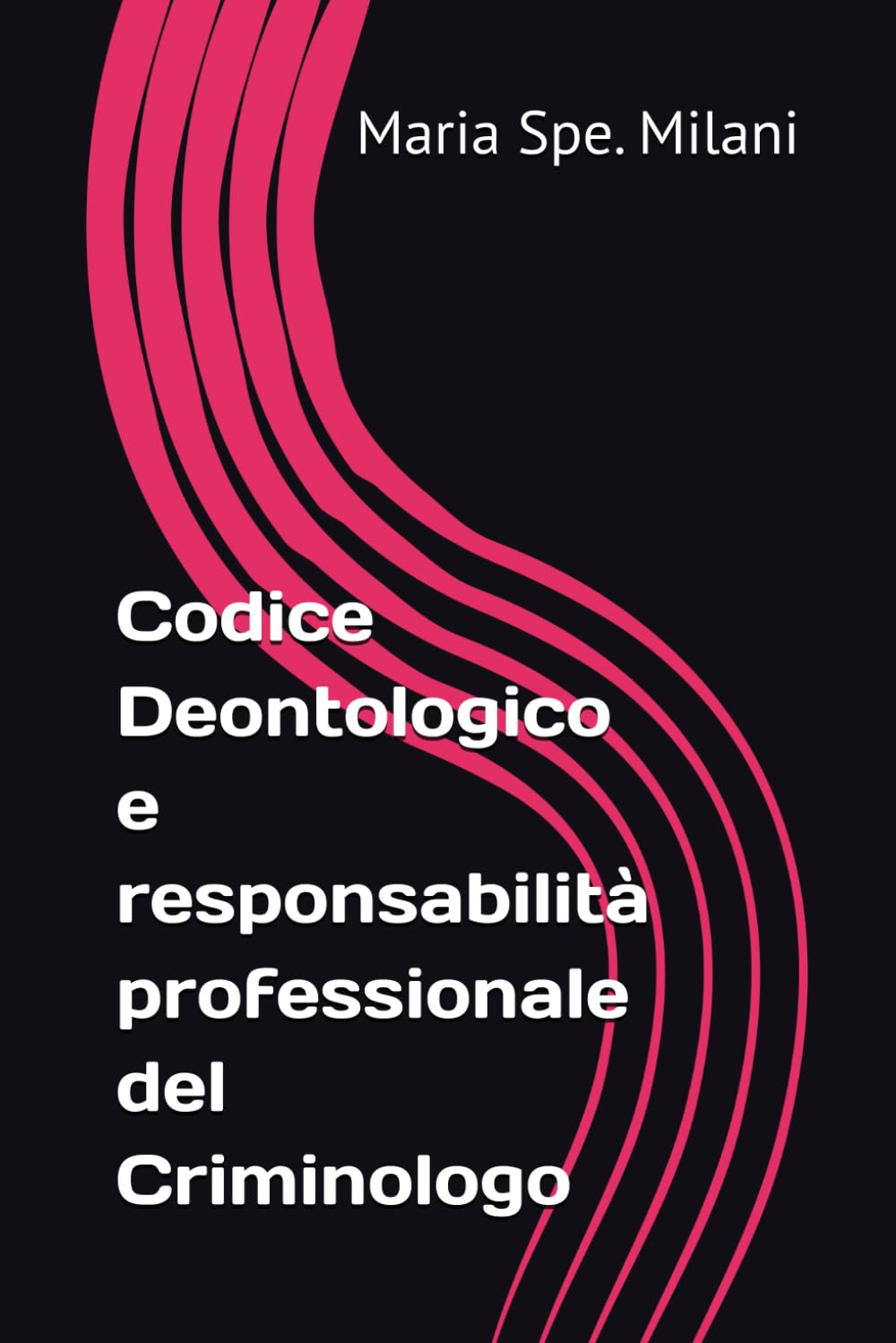 Codice Deontologico e responsabilità professionale del Criminologo