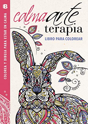 CalmaArteTerapia. Libro para colorear (Colección Arte Terapia): Colorea y dibuja para estar en calm