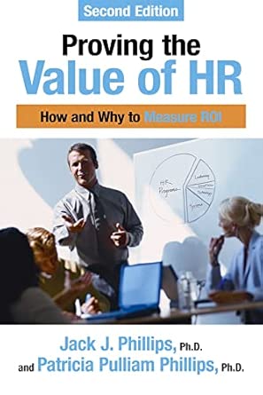 Proving the Value of HR: How and Why to Measure ROI 2nd Edition book cover
