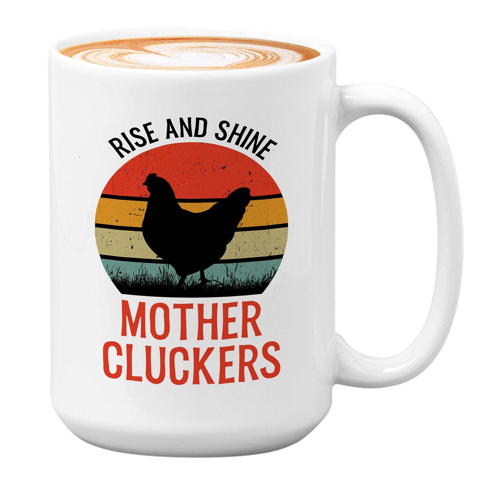 Farmer Coffee Mug 15oz White - Rise And Shine Mother Clucker - Funny Farming Farmhouse Chicken Cluck Hens Hatcher Chicks Egg Cowboy Country