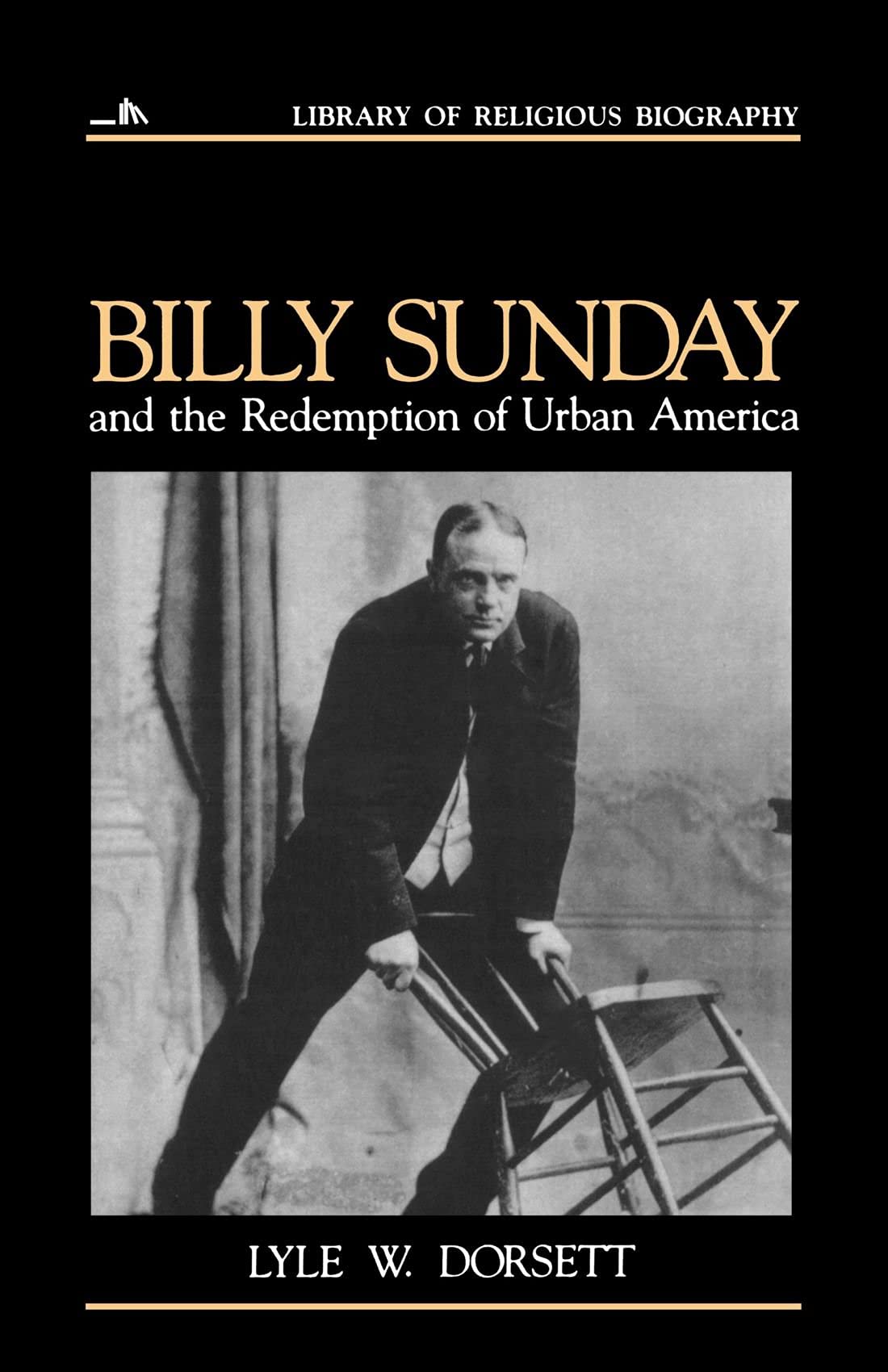 Billy Sunday and the Redemption of Urban America (Library of Religious Biography (Lrb))