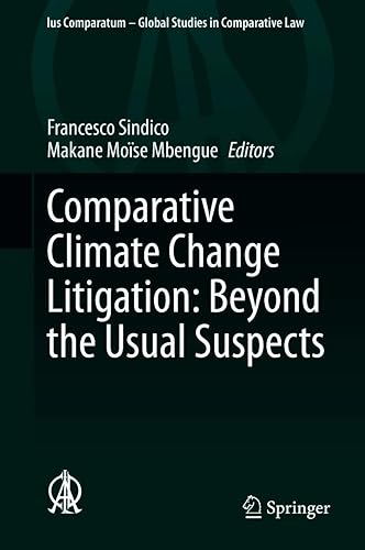 Comparative Climate Change Litigation: Beyond the Usual Suspects (Ius Comparatum - Global Studies in Comparative Law Book 47)