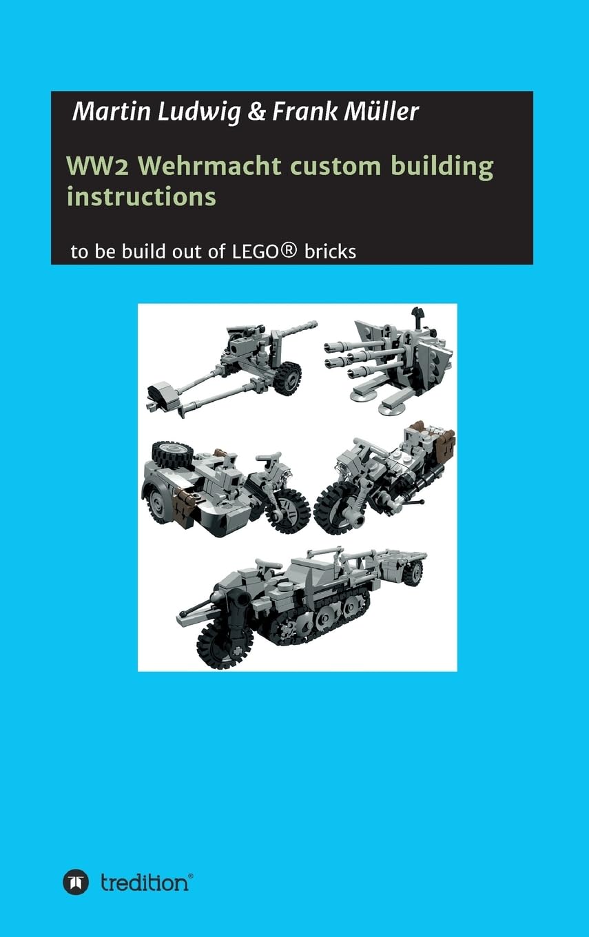 WW2 Wehrmacht custom building instructions: to be build out of LEGO(R) bricks