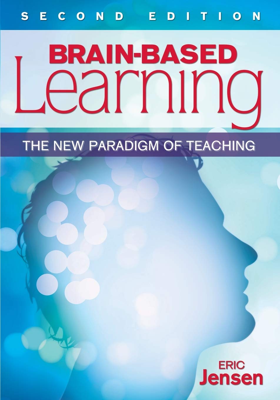 Brain-Based Learning: The New Paradigm of Teaching: Jensen, Eric P ...