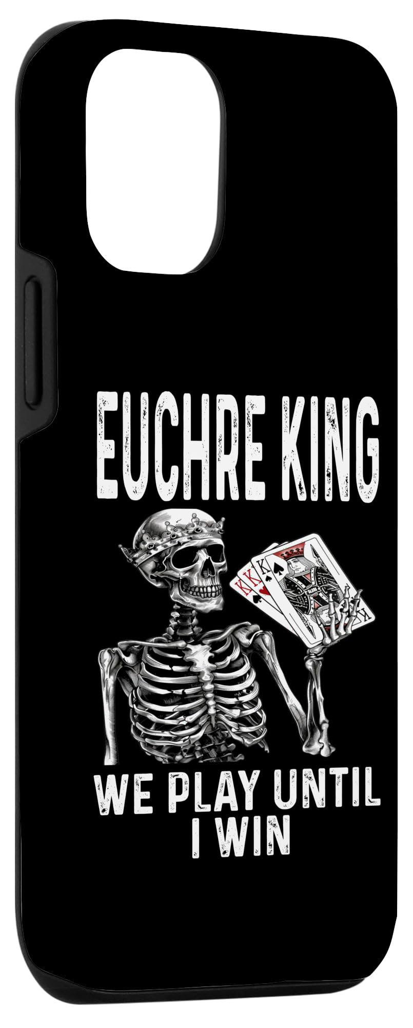 iPhone 13 Funny Euchre King We Play Until I Win Card Game Player Game Case - Image 3