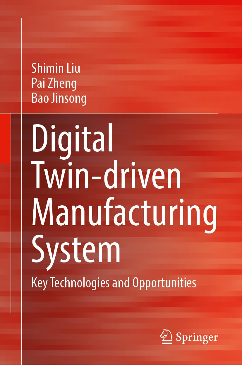 Digital Twin-Driven Manufacturing System: Key Technologies and Opportunities