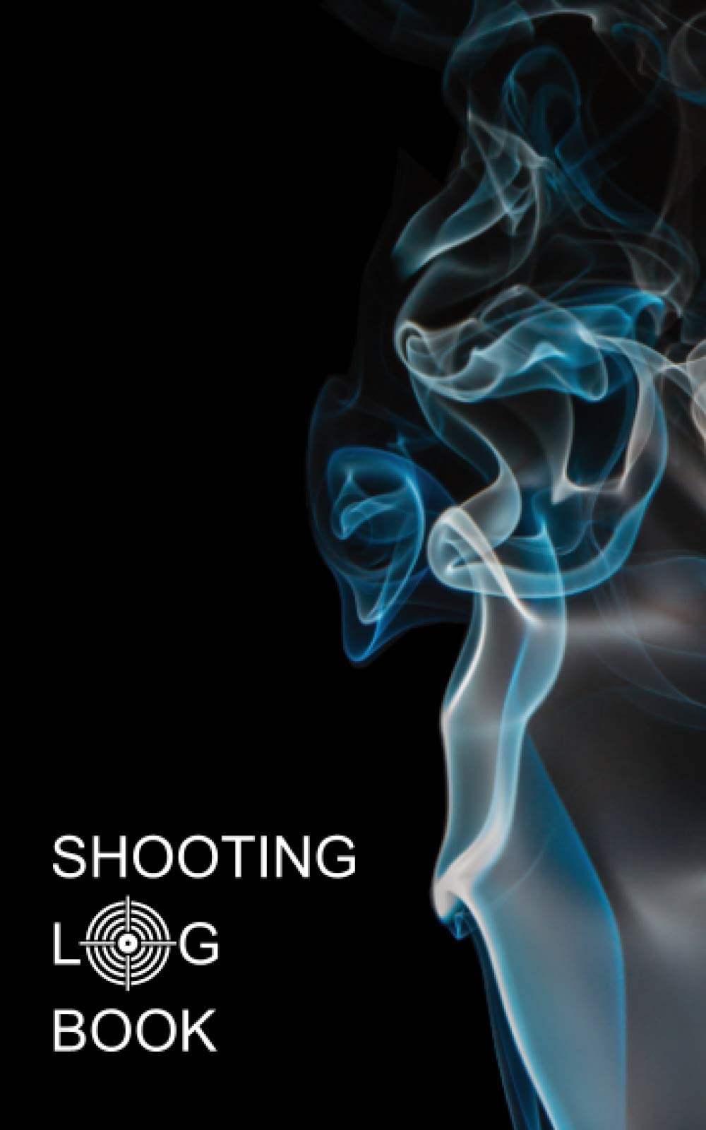 Shooting Log Book: Small and compact 5”x8” Shooters Data Book, Shooting Data Book, Shooting Record Book, range shooting logbook with Target Diagrams