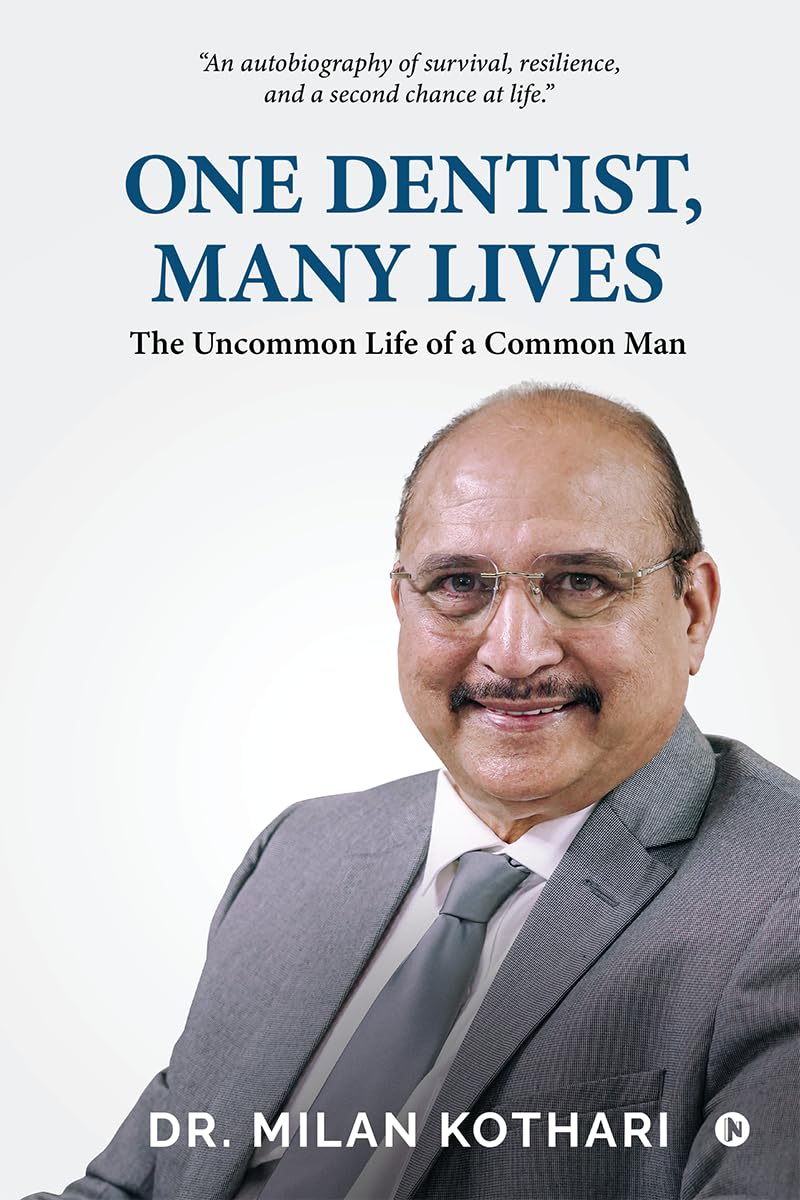 One Dentist, Many Lives: The Uncommon Life of a Common Man
