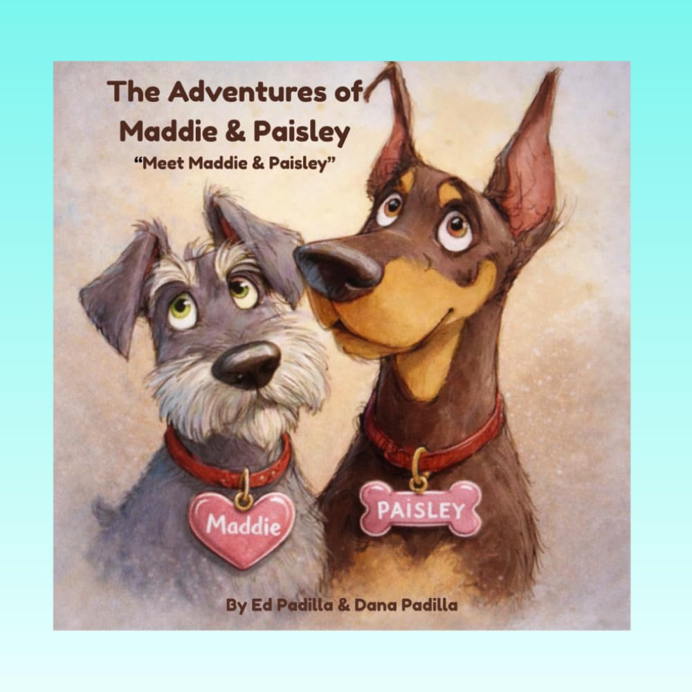 The Adventures of Maddie & Paisley: A Heartwarming Story About Love, Family, and Faith