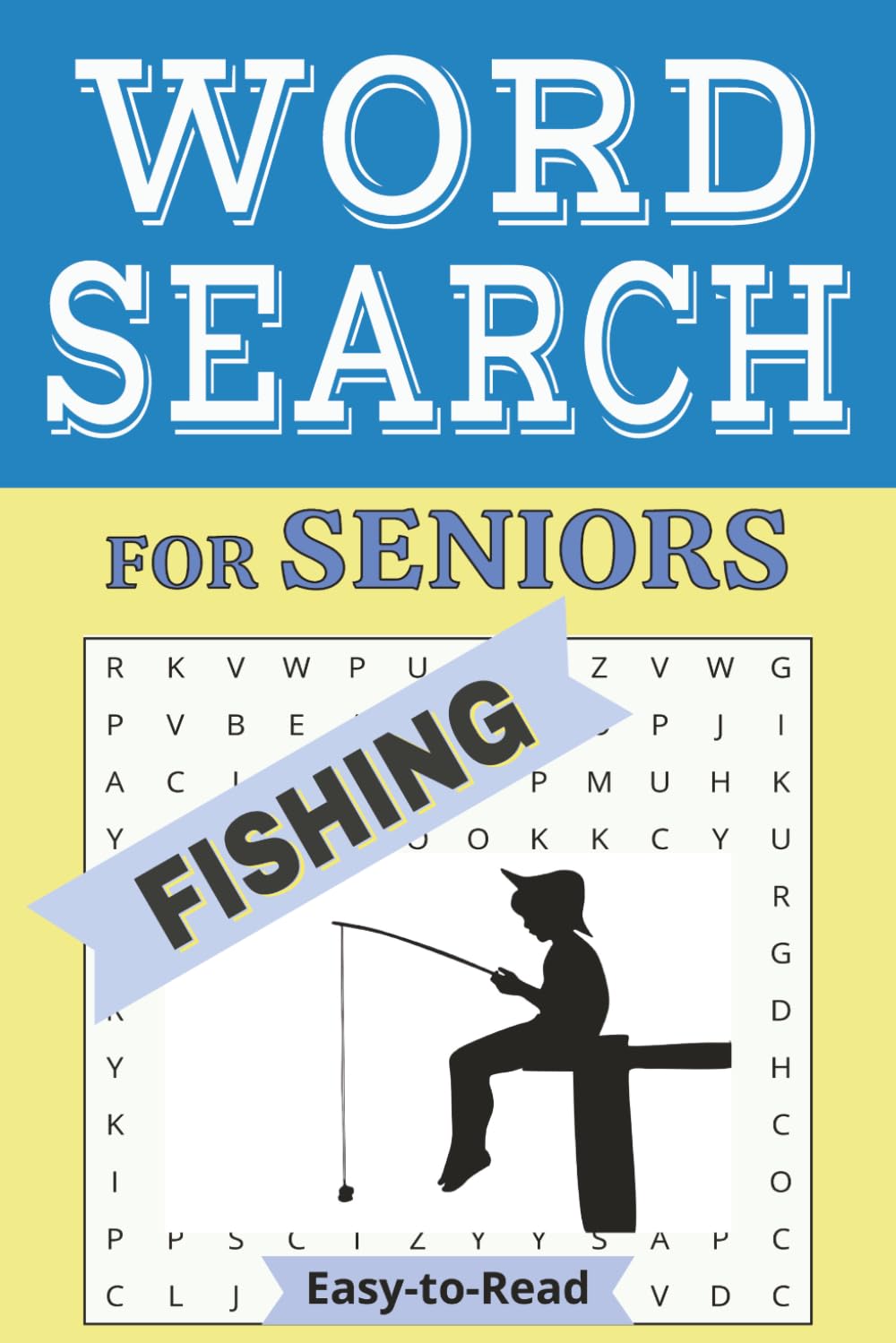 Fishing Adventure Word Search Puzzle Book: Easy-to-Read Relaxing Word Searches for Fishing Lovers | Comfortable Reading Format 6x9 | 55 Fun Puzzles for Travel, Holidays & Leisure Time
