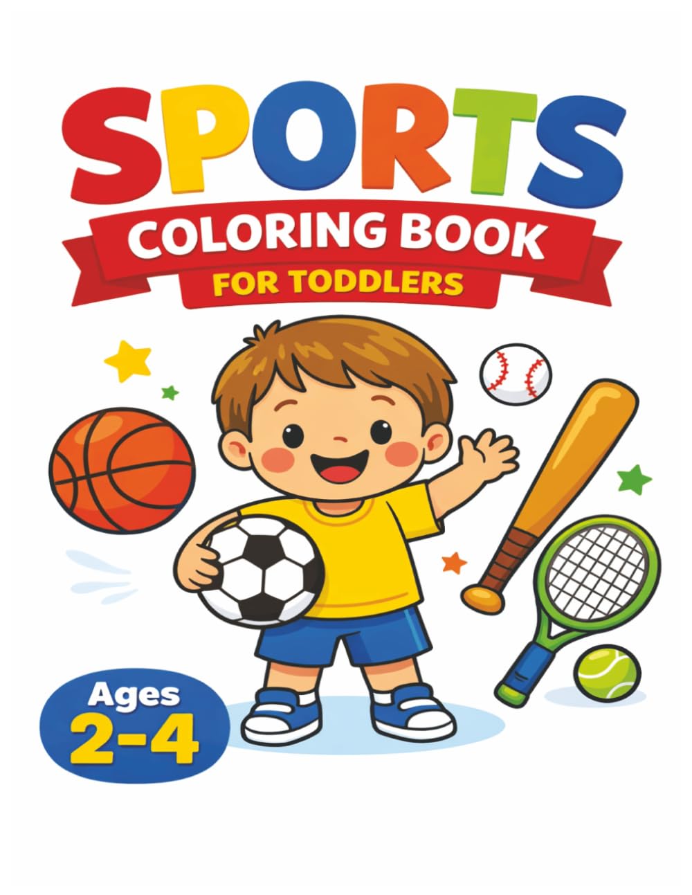 Sports Coloring Book for Toddlers Ages 2-4: Simple Bold Sports Fun for Little Kids | Soccer, Basketball, Tennis, Gymnastics, Skateboarding, Table ... for home, travel and screen free time!