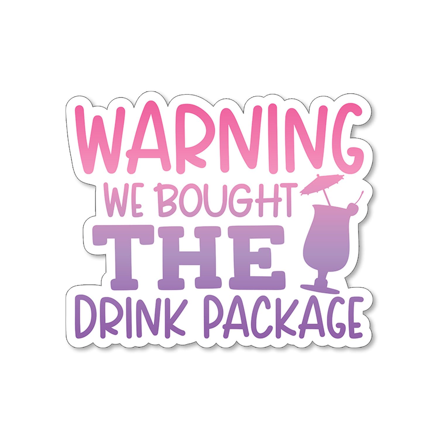 Warning We Bought The Drink Package Funny Colorful Cruise Magnet for Magnetic Cruise Doors 8" x 6.7" (Pinks)