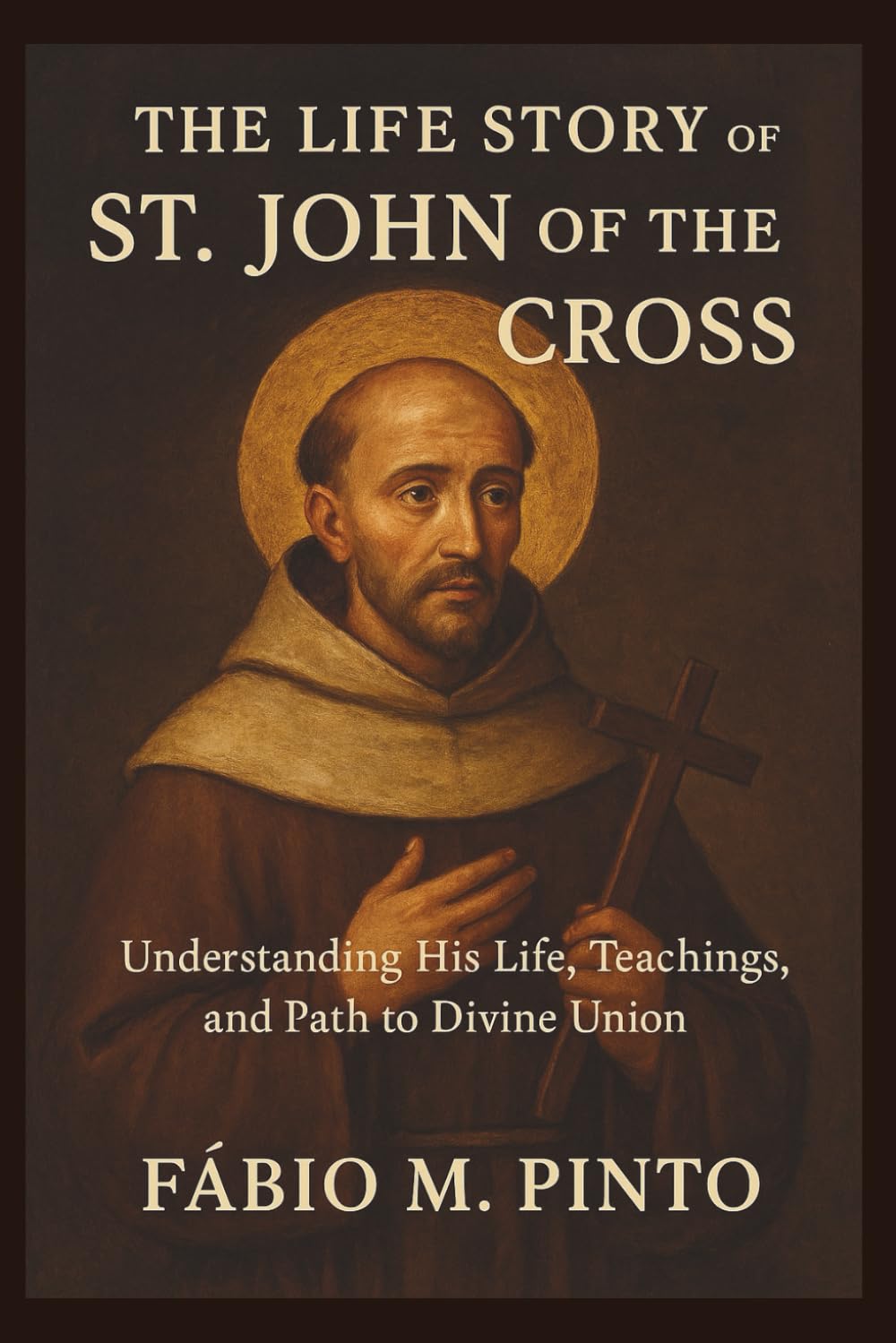 THE LIFE STORY OF ST. JOHN OF THE CROSS (Lives Of Saints)