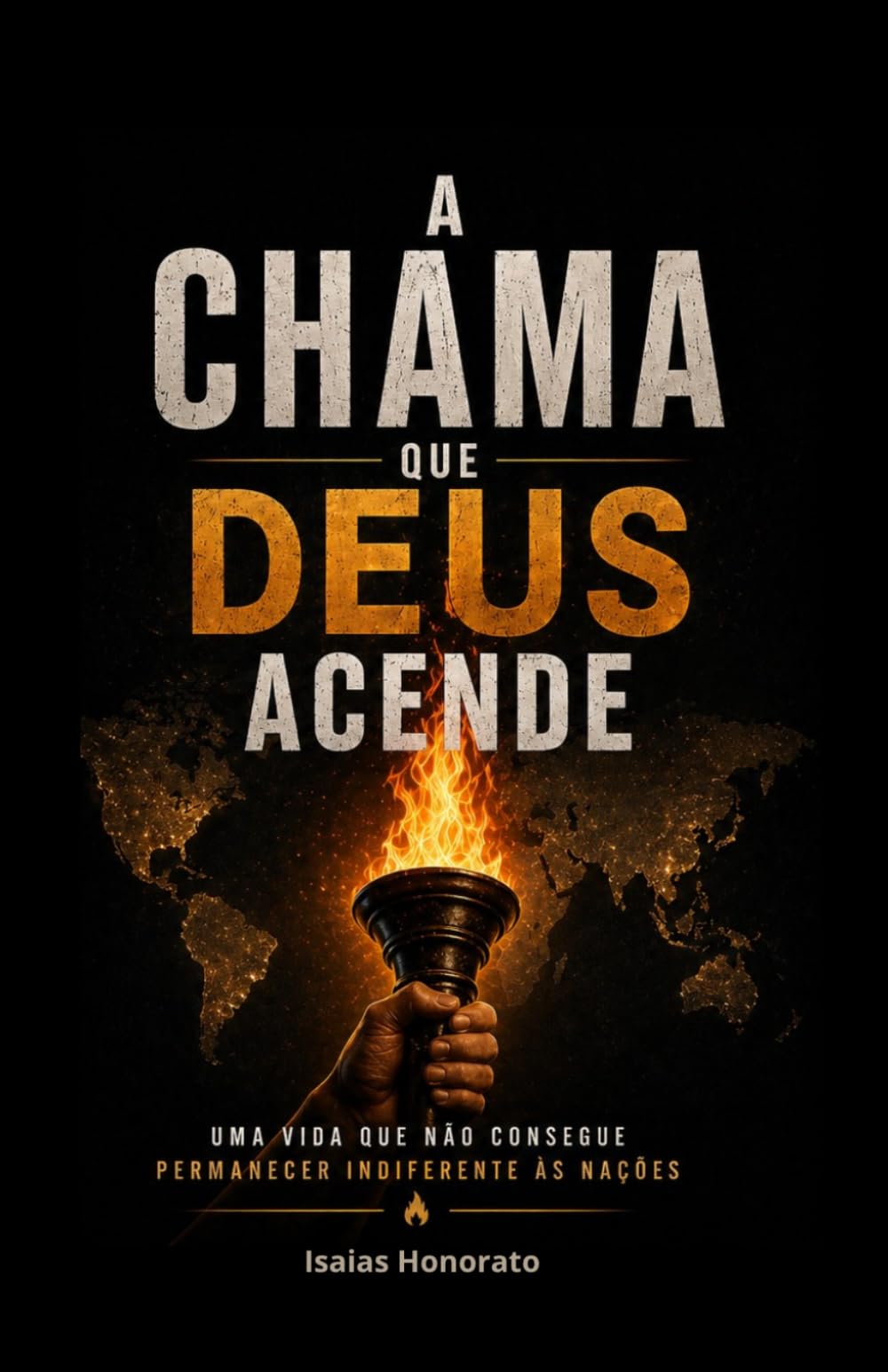 A Chama que Deus Acende: Uma vida que não consegue permanecer indiferente às nações