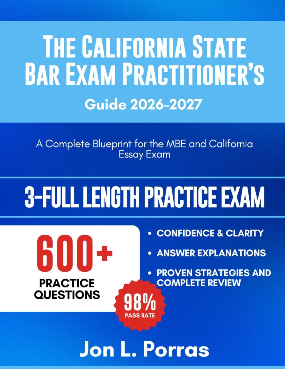 The California State Bar Exam Practitioner’s Guide 2026–2027: A Complete Blueprint for the MBE and California Essay Exam