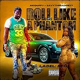  Roll like a phantom [Explicit]