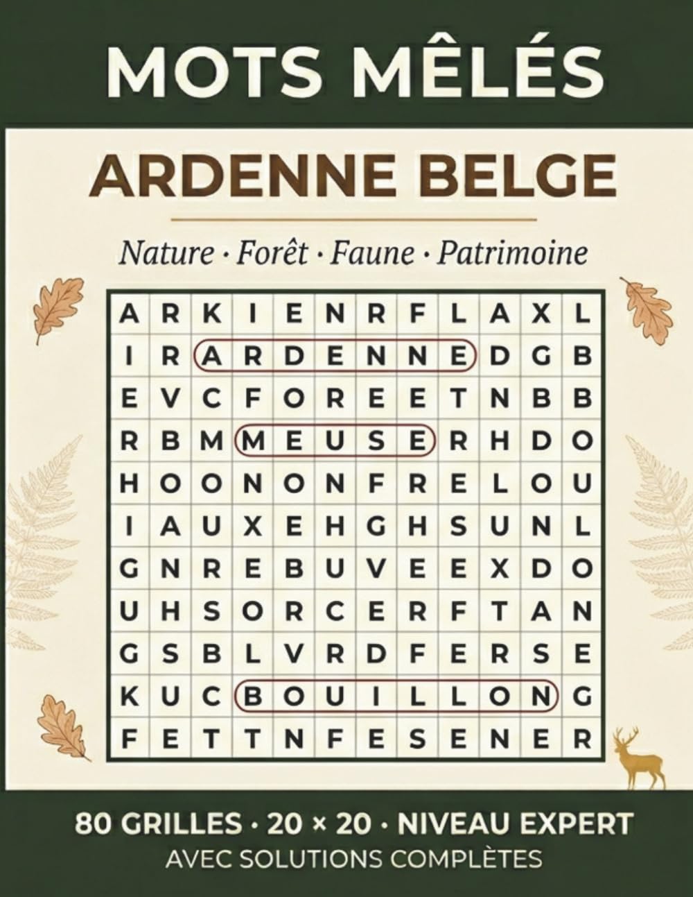 Mots Mêlés Ardenne Belge: 80 Grilles 20x20 sur la Nature, la Forêt, la Faune et le Patrimoine des Ardennes — Niveau Expert avec Solutions