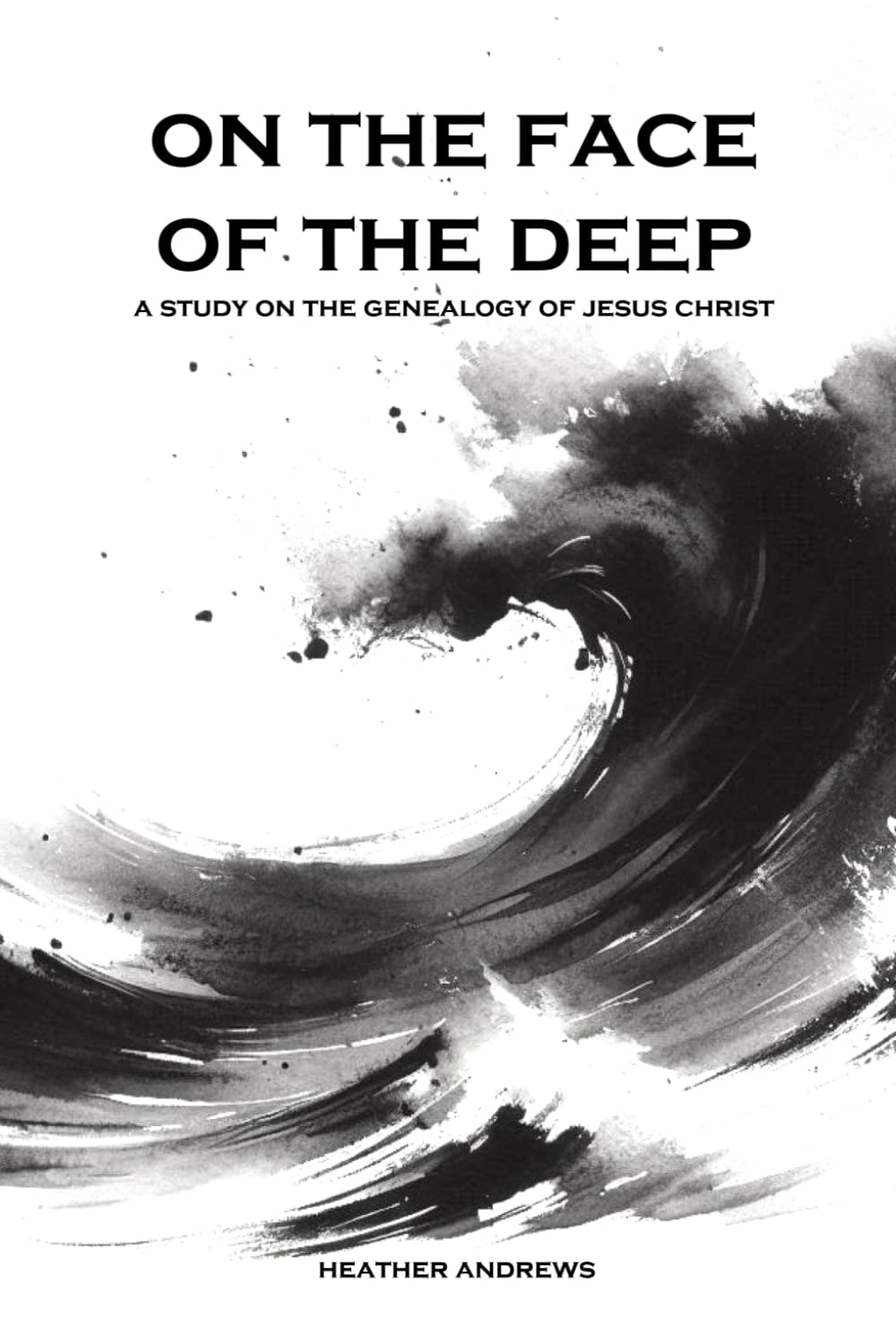On the Face of the Deep: A Study on the Genealogy of Jesus Christ