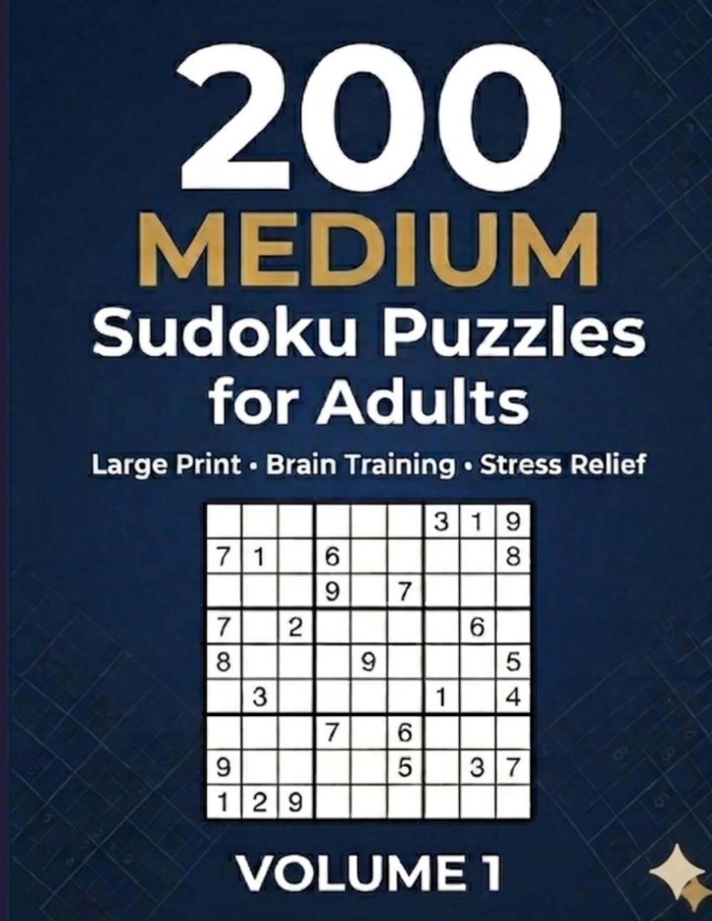 200 Medium Sudoku Puzzles for Adults: A Carefully Selected Collection for Hours of Relaxation and Mental Reward (Logic & Concentration Puzzles)