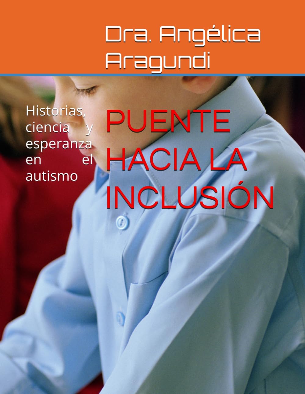 PUENTE HACIA LA INCLUSIÓN: Historias, ciencia y esperanza en el autismo