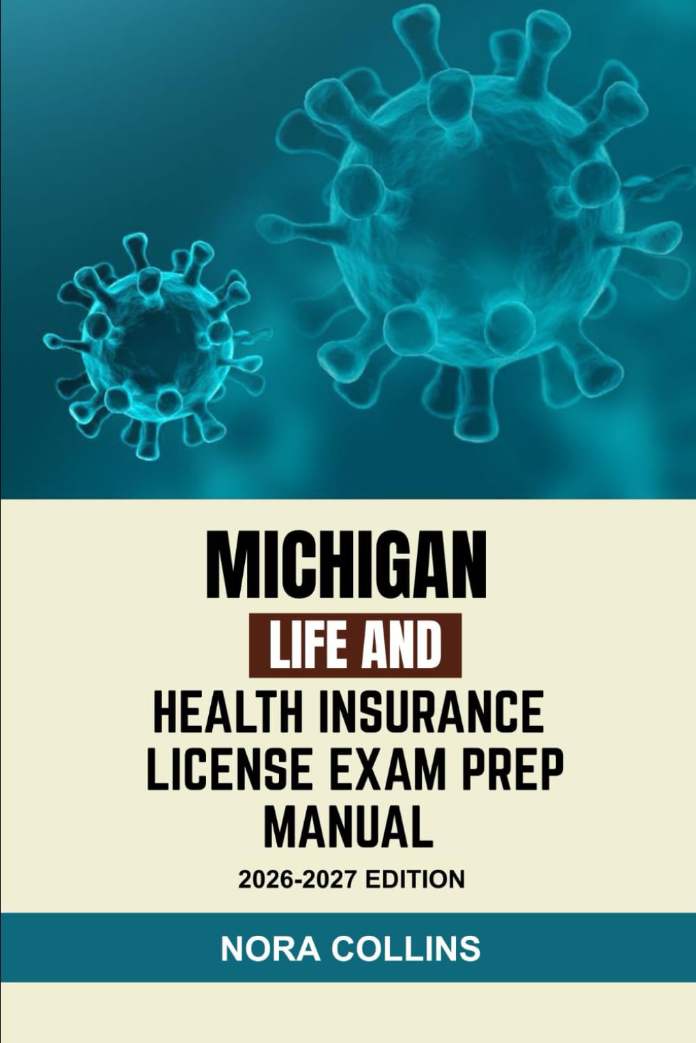 MICHIGAN LIFE AND HEALTH INSURANCE LICENSE EXAM PREP MANUAL: A practical study guide with practice exams, clear explanations, and state specific review for life and health insurance license exams