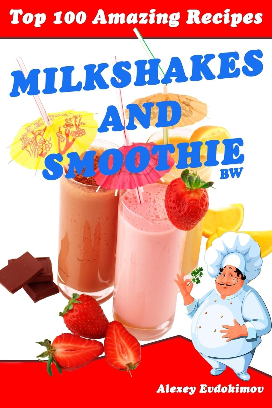 Top 100 Amazing Recipes Milkshakes and Smoothie BW Paperback – August 30, 2014
