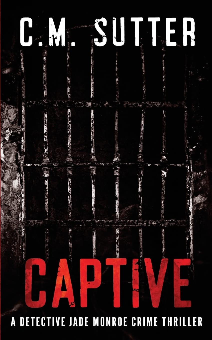 Captive: A Detective Jade Monroe Crime Thriller Book 2: Volume 2
