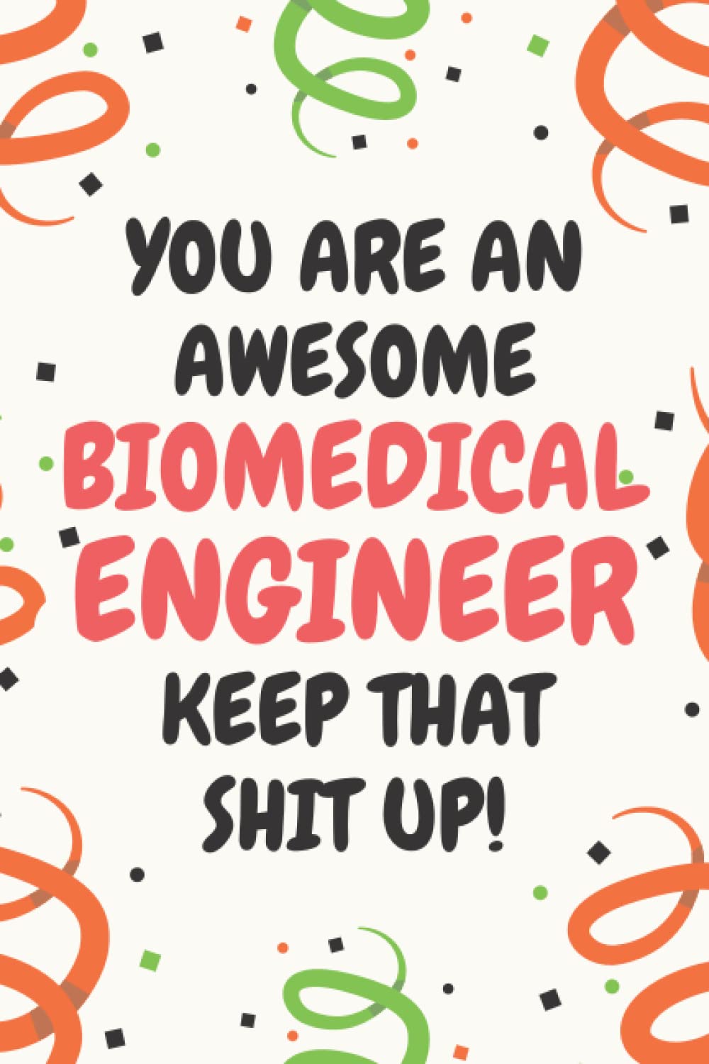 Biomedical Engineer Gifts: Lined Blank Notebook Journal, a Funny and Appreciation Thank You Gift for Biomedical Engineers to Write in