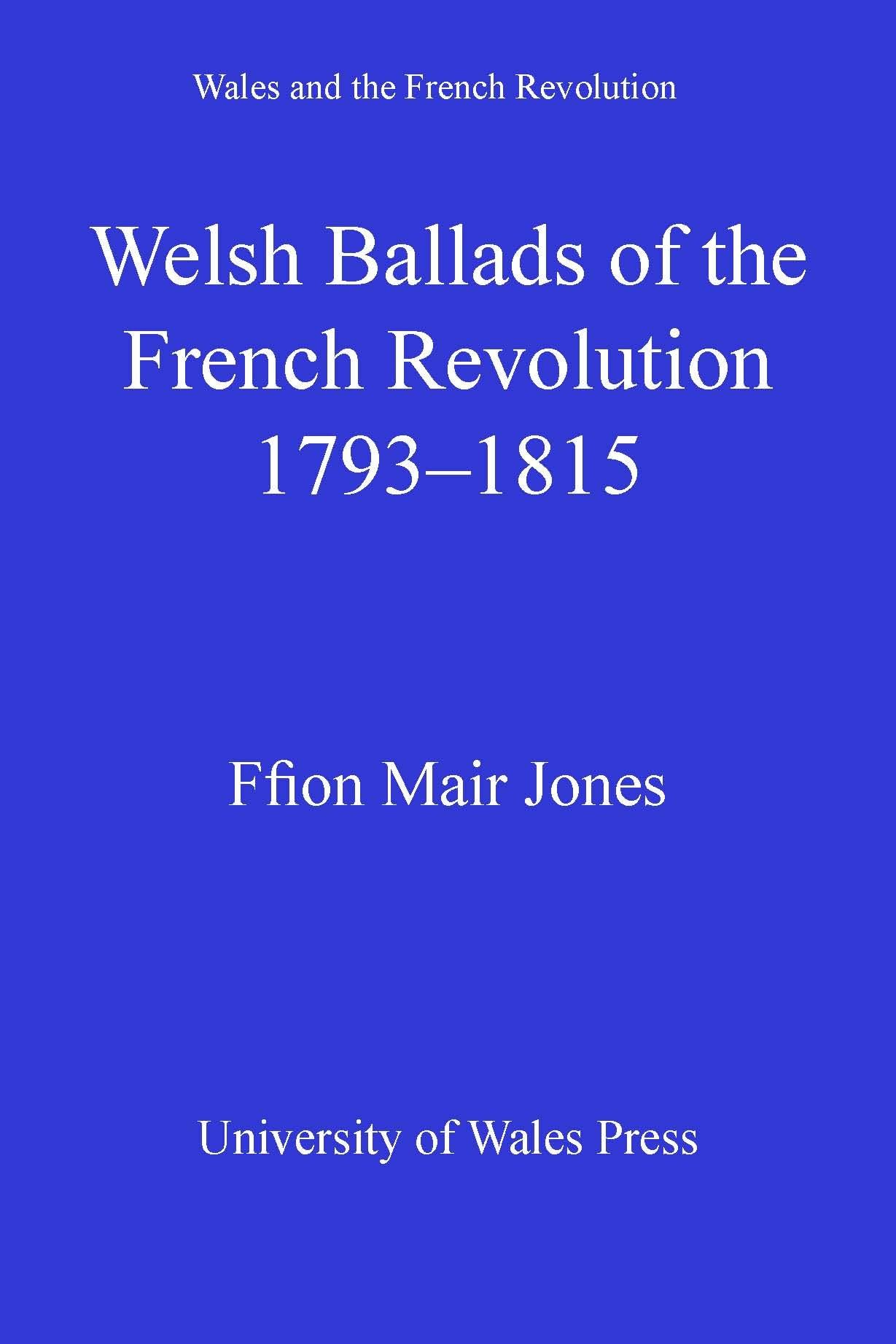 Welsh Ballads of the French Revolution 1793-1815