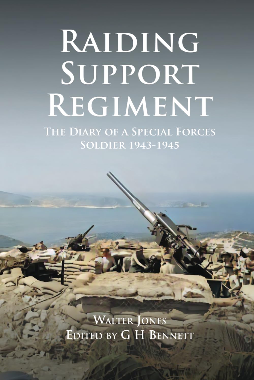 Raiding Support Regiment: The Diary of a Special Forces Soldier 1943-1945