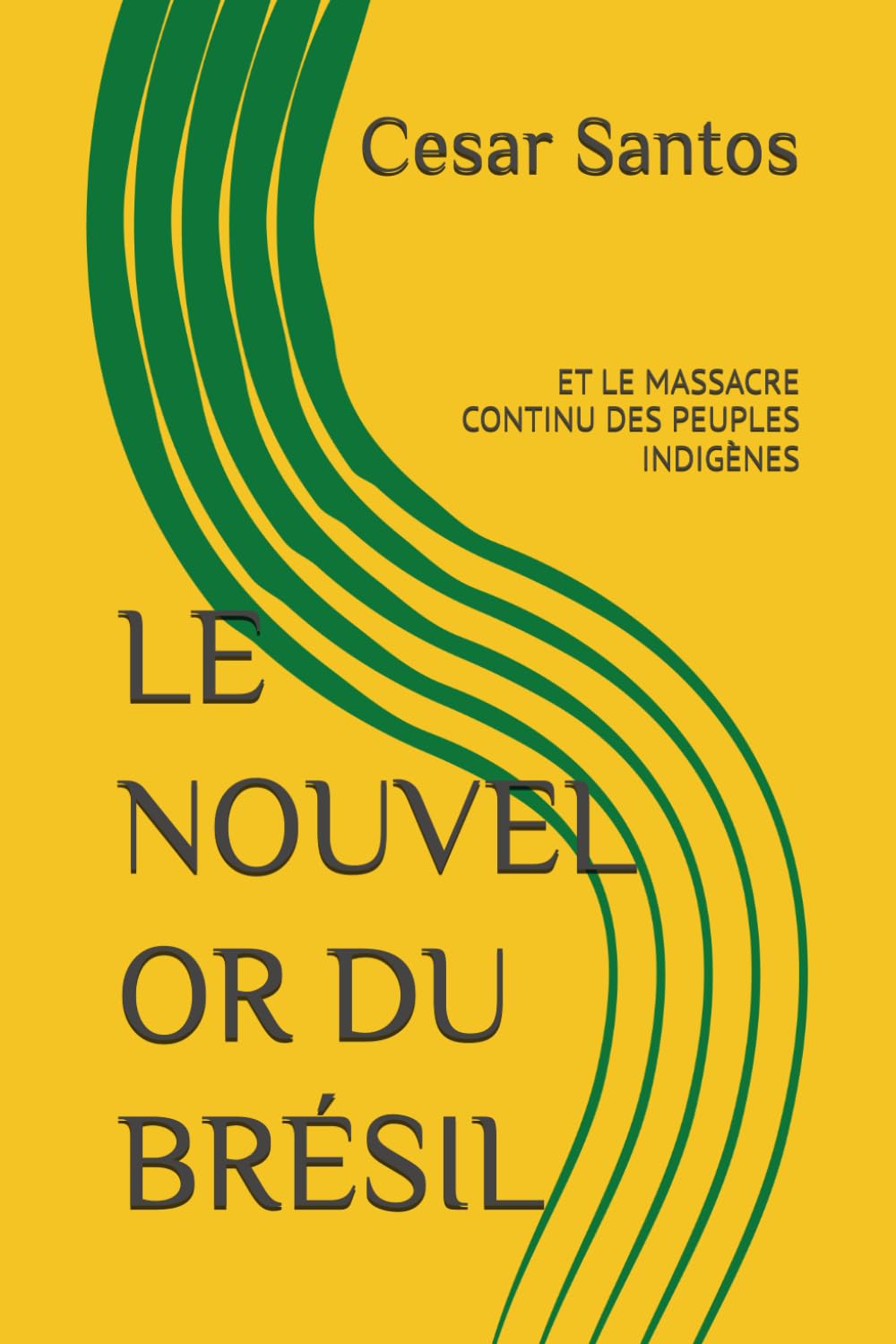 LE NOUVEL OR DU BRÉSIL: ET LE MASSACRE CONTINU DES PEUPLES INDIGÈNES